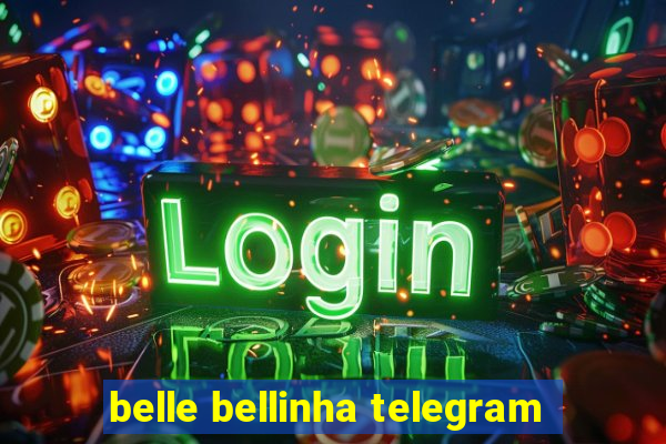 belle bellinha telegram